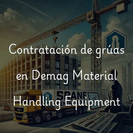 Contratación de grúas en Demag Material Handling Equipment