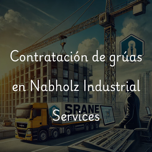 Contratación de grúas en Nabholz Industrial Services