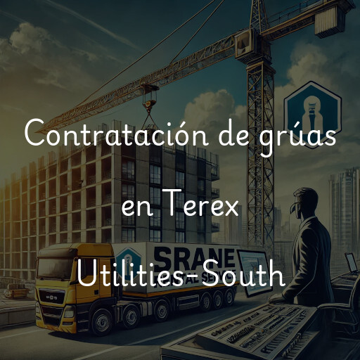 Contratación de grúas en Terex Utilities-South