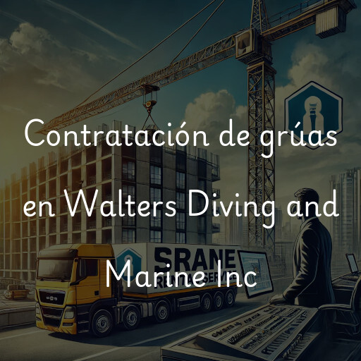 Contratación de grúas en Walters Diving and Marine Inc