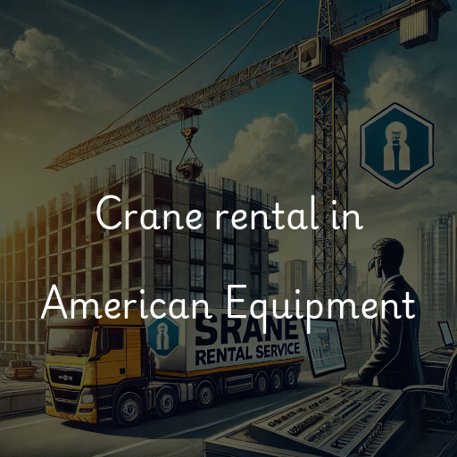 Crane rental in American Equipment