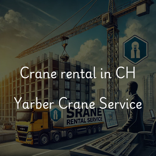 Crane rental in CH Yarber Crane Service