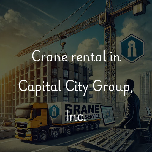 Crane rental in Capital City Group, Inc.