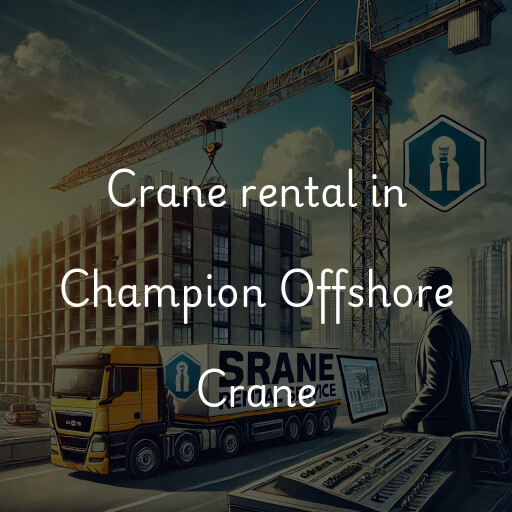 Crane rental in Champion Offshore Crane