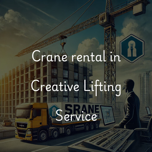 Crane rental in Creative Lifting Service