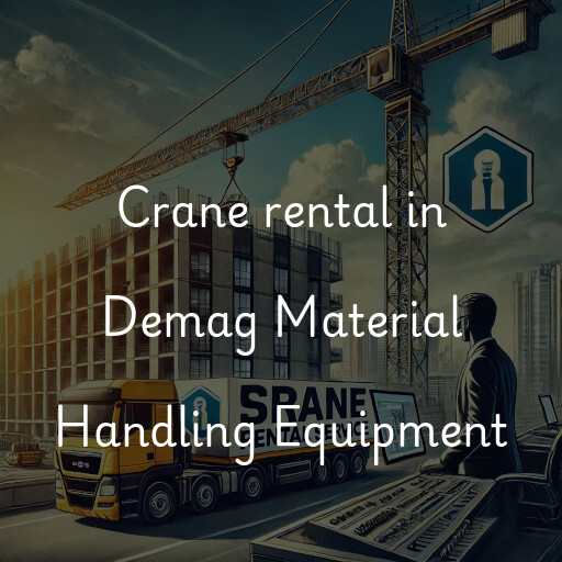 Crane rental in Demag Material Handling Equipment