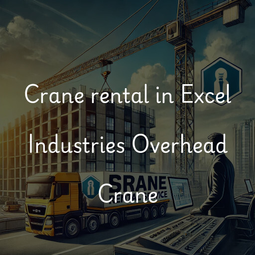 Crane rental in Excel Industries Overhead Crane