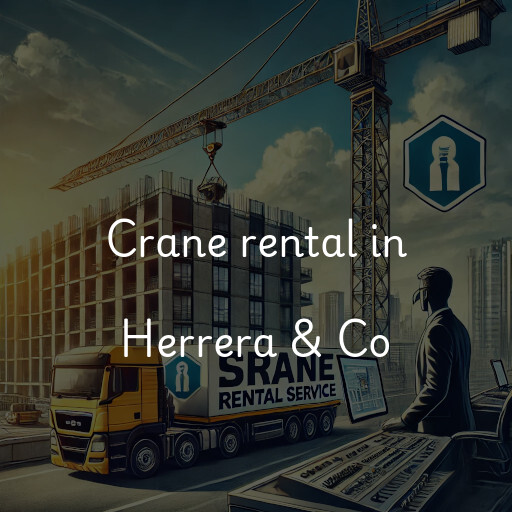 Crane rental in Herrera & Co