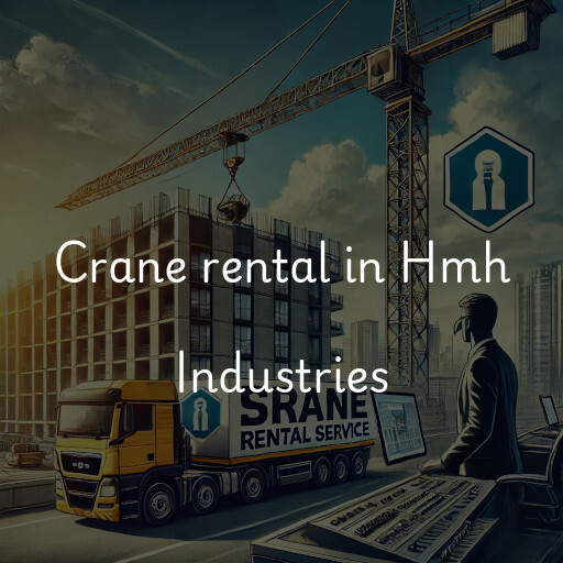 Crane rental in Hmh Industries