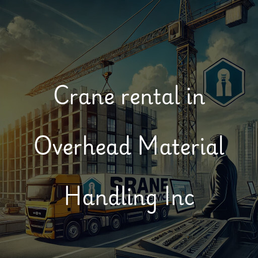 Crane rental in Overhead Material Handling Inc