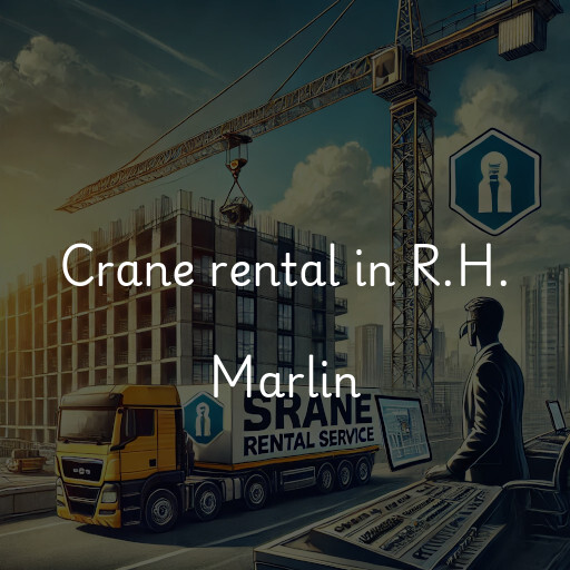 Crane rental in R.H. Marlin