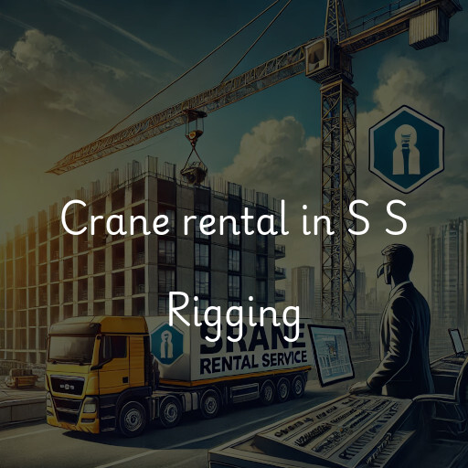 Crane rental in S S Rigging