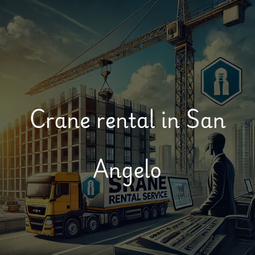 Crane rental in San Angelo