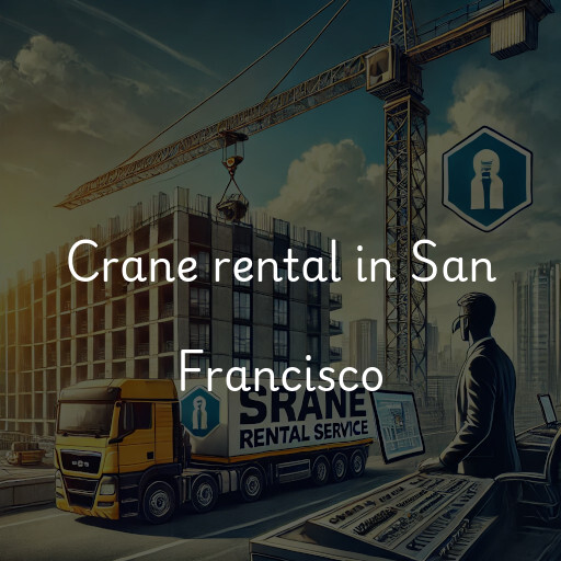 Crane rental in San Francisco