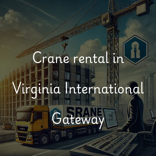 Crane rental in Virginia International Gateway