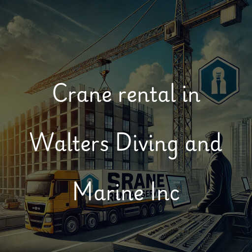 Crane rental in Walters Diving and Marine Inc